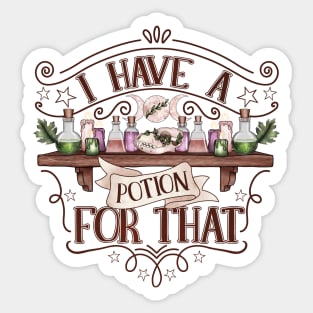 I have a potion for that, funny witchy design Sticker